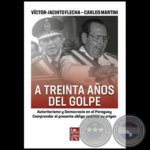 A TREINTA AOS DEL GOLPE - Autores: VCTOR-JACINTO FLECHA / CARLOS MARTINI - Ao 2019